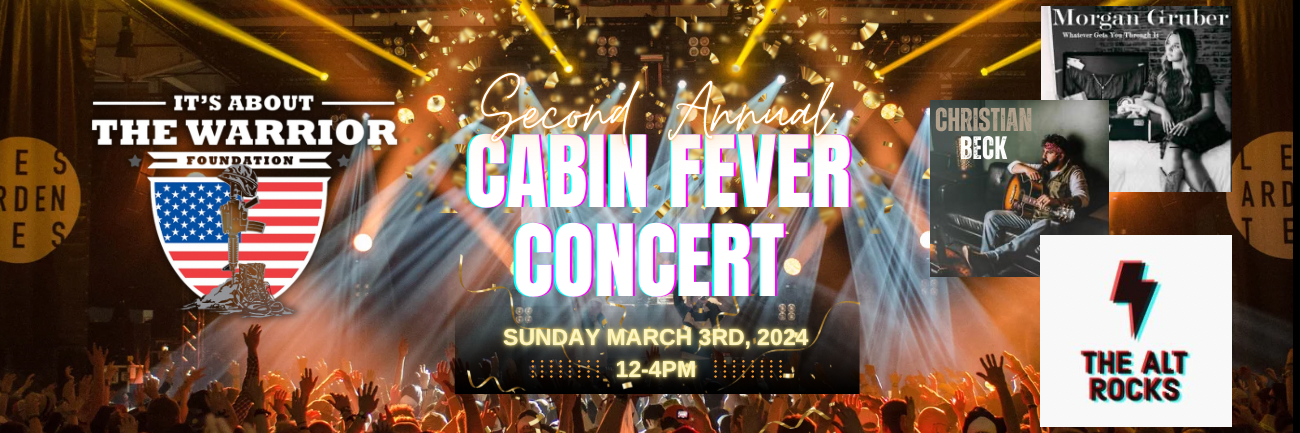 Cabin Fever Concert – Benefiting It’s About the Warrior Foundation